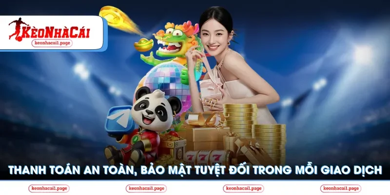 Bảo mật tuyệt đối trong mỗi giao dịch