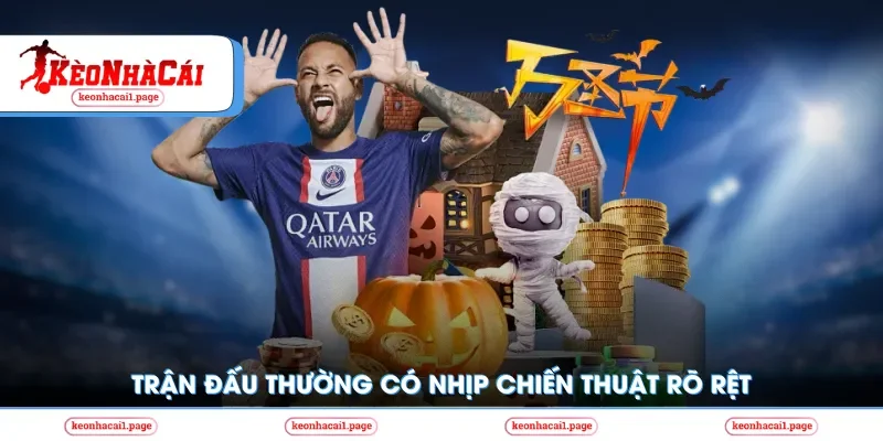 Trận đấu thường có nhịp chiến thuật rõ rệt