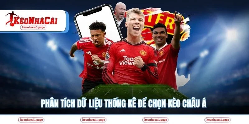 Phân tích dữ liệu thống kê để chọn kèo châu Á